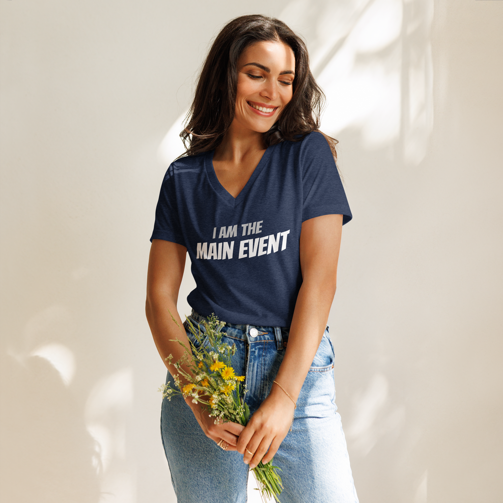 I AM THE MAIN EVENT - Women’s relaxed v-neck t-shirt